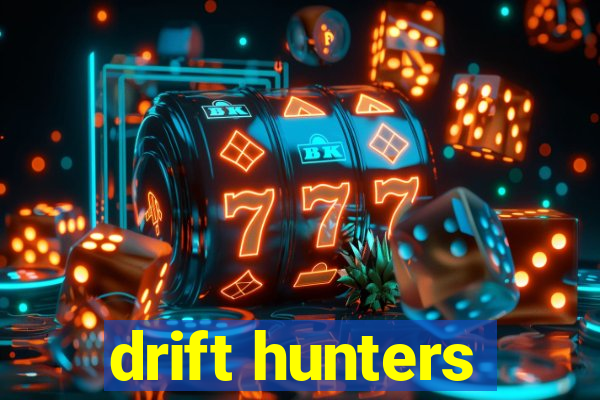 drift hunters